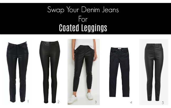 Swap Your Denim Jeans For Coated Leggings - Here's How!